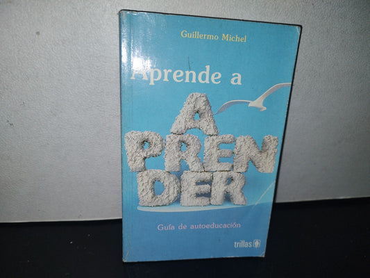 132- Aprende A Aprender. Guía De Educación - Guillermo Michel - 2004