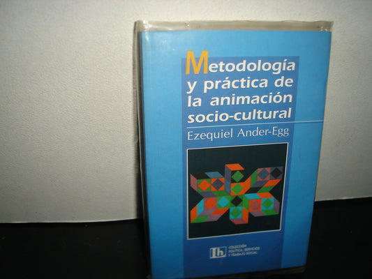 34- Metodología Y Práctica De La Animación Socio-Cultural - Ezequiel Ander-Egg