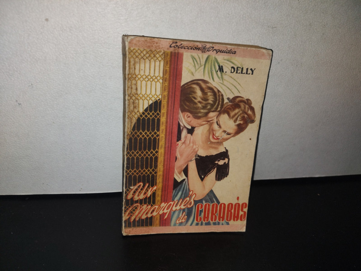 93- Un Marqués De Carabás - M. Delly - Colección Orquídea - 40'S - 50'S