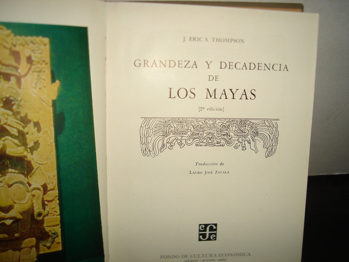 163- Grandeza Y Decadencia De Los Mayas - J. Eric S. Thompson - Fondo De Cultura Económica 1964