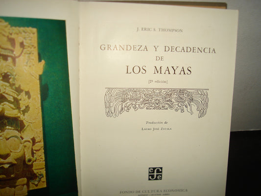 163- Grandeza Y Decadencia De Los Mayas - J. Eric S. Thompson - Fondo De Cultura Económica 1964