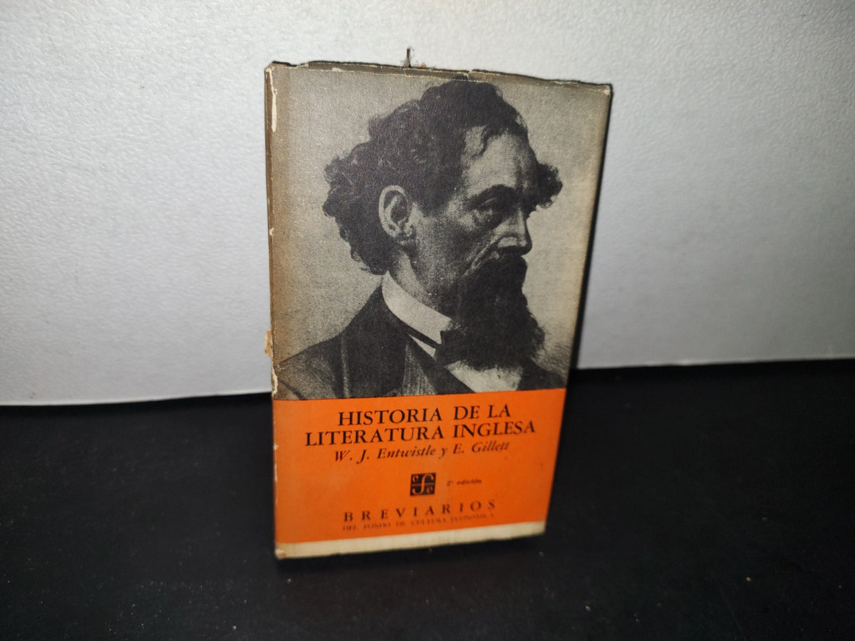 75- Historia De La Literatura Inglesa. De Los Orígenes A La Actualidad - W. J. Entwistle. Breviarios. Fondo De Cultura Económica - 1965