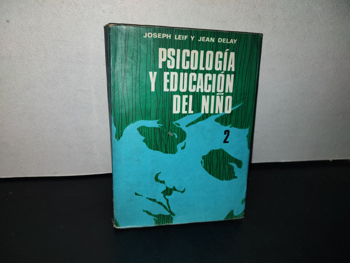 151- Psicología Y Educación Del Niño 2 - Joseph Leif Y Jan Delay - Editorial Kapelusz