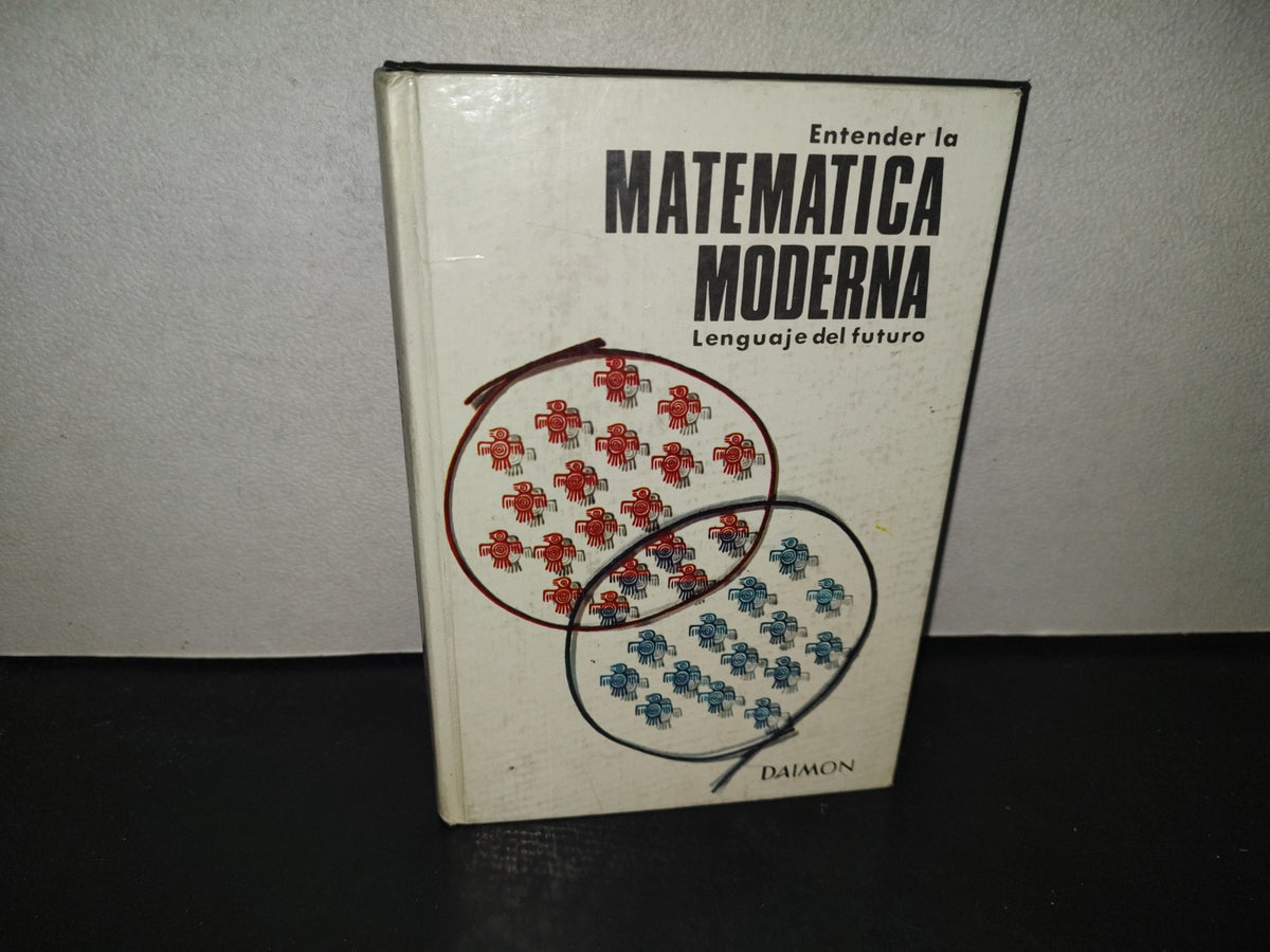 196- Entender La Matemática Moderna. Lenguaje Del Futuro - Georges Van Hout