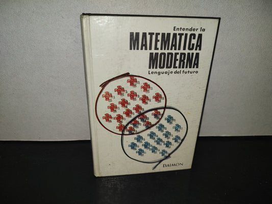 196- Entender La Matemática Moderna. Lenguaje Del Futuro - Georges Van Hout