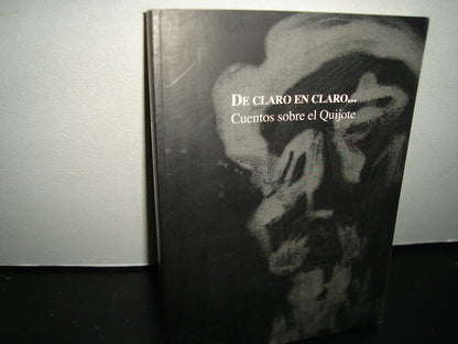 23- De Claro En Claro... Cuento Sobre El Quijote - 2005 - Educación Y Cultura. Asesoría Y Promoción, S.C.