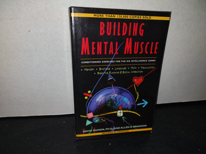 173- Building Mental Muscle. Conditioning Exercises For The Six Intelligence Zones - David Gamon, , Ph. D., And Allen D. Bragdon