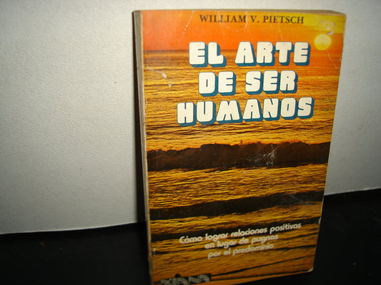 18- El Arte De Ser Humanos - William V. Pietsch