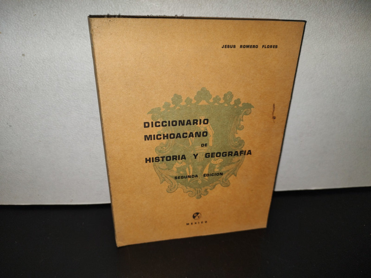114- Diccionario Michoacano De Historia Y Geografía - Jesús Romero Flores - México 1972
