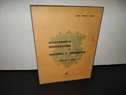114- Diccionario Michoacano De Historia Y Geografía - Jesús Romero Flores - México 1972