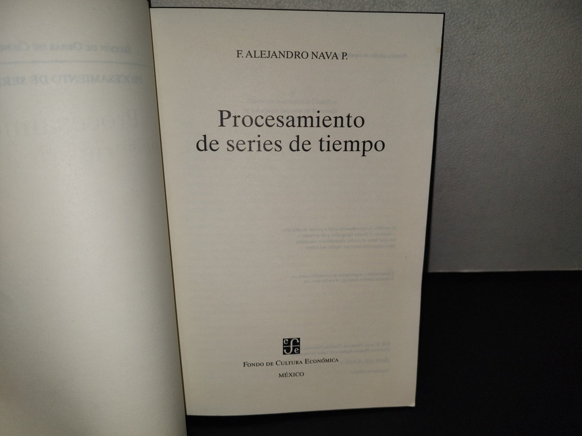 158- Procesamiento De Series De Tiempo. F. Alejandro Nava P. Fondo De Cultura Económica, 1. Ed. 2002