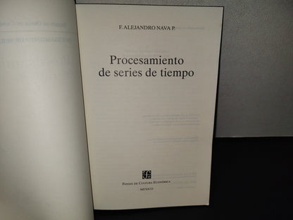 158- Procesamiento De Series De Tiempo. F. Alejandro Nava P. Fondo De Cultura Económica, 1. Ed. 2002