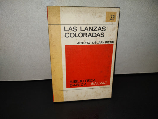 220- Las Lanzas Coloradas - Arturo Uslar-Pietri. Biblioteca Básica Salvat 29 - 1972