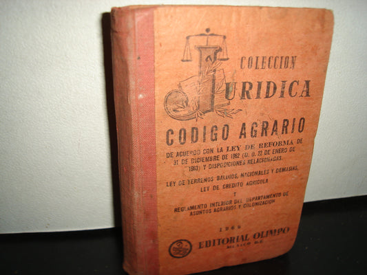 163- Antiguo Código Agrario De Los Estados Unidos Mexicanos - Editorial "OLIMPO" 1966