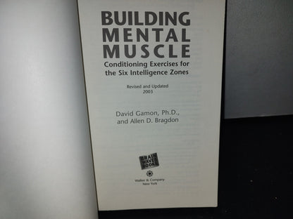 173- Building Mental Muscle. Conditioning Exercises For The Six Intelligence Zones - David Gamon, , Ph. D., And Allen D. Bragdon