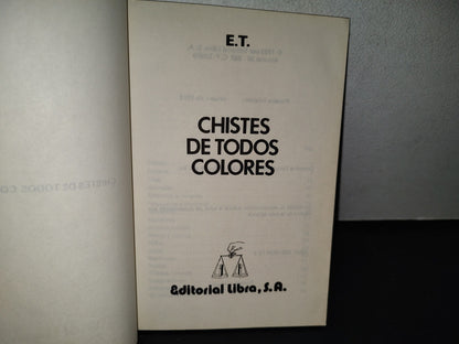 192- Chistes De Todos Colores - E. T. - Editorial Libra S. A. - Primera Edición 1983
