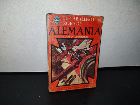 92- El Caballero Rojo De Alemania - Floyd Gibbons - Editorial Diana 1971