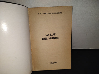 201- Religión, Política Y Anticatolicismo. La Extraña Mezcla De La Iglesia. La Luz Del Mundo - P. Flaviano Amatulli Valente, Primera Edición 1989