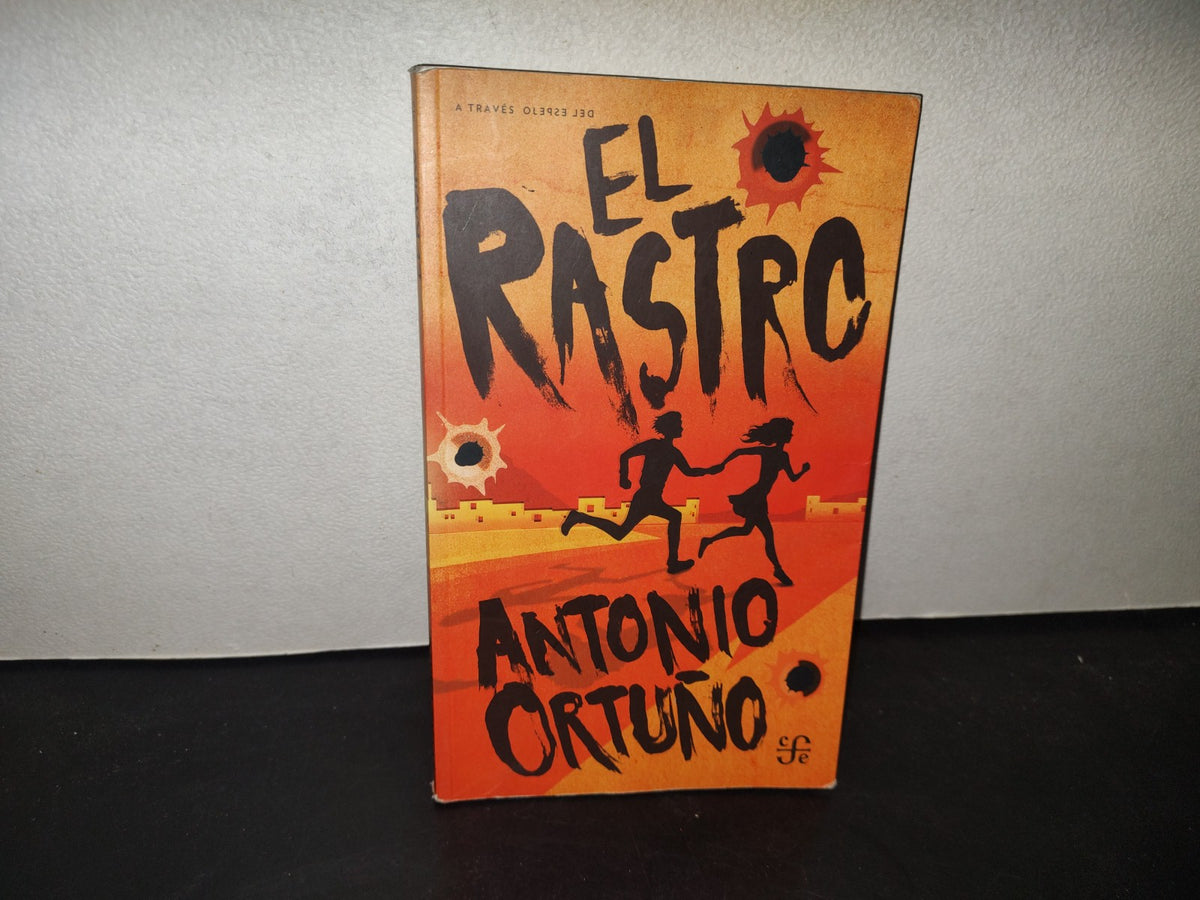 215- El Rastro - Antonio Ortuño - Primera Edición 2016