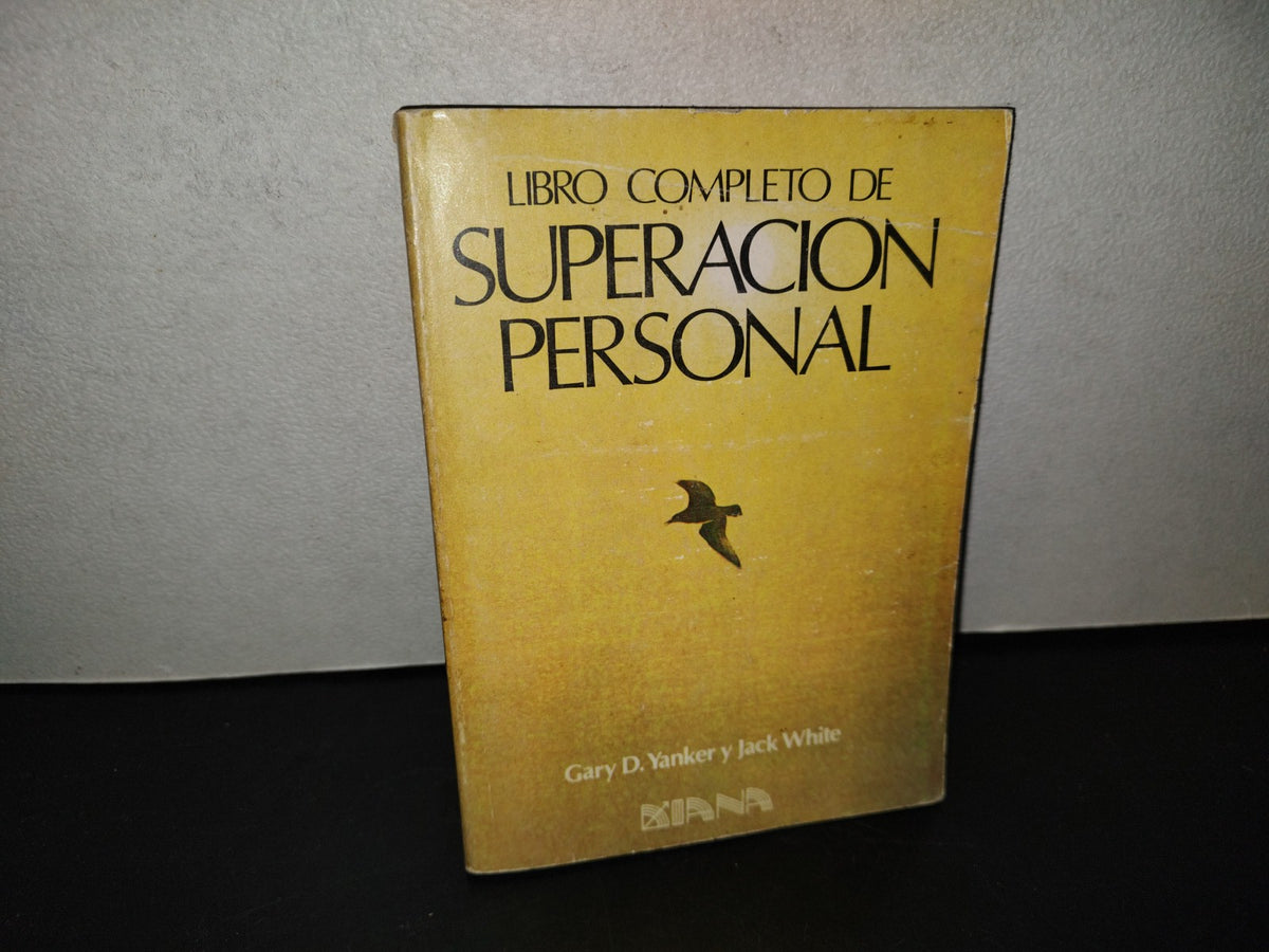 99- Libro Completo De Superación Personal - Gary D. Yanker Y Jack White - Editorial Diana, 1982