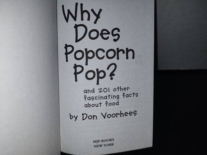 93- Why Does Popcorn Pop? And 201 Other Fascinating Facts About Food - Don Voorhees - 1995