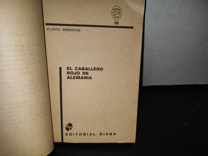 92- El Caballero Rojo De Alemania - Floyd Gibbons - Editorial Diana 1971