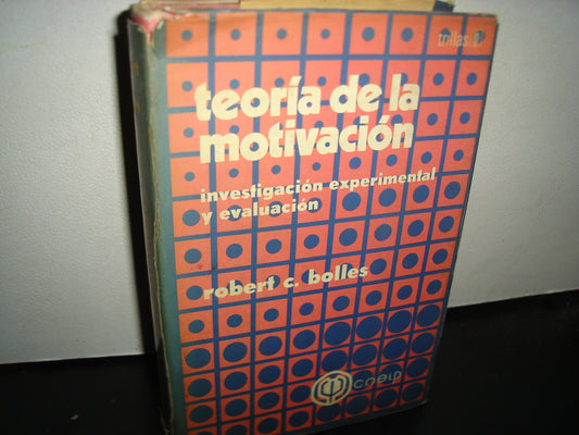 163- Teoría De La Motivación. Investigación Experimental Y Evaluación - Robert C. Bolles. Editorial Trillas. Primera Edición En Español, Febrero 1973