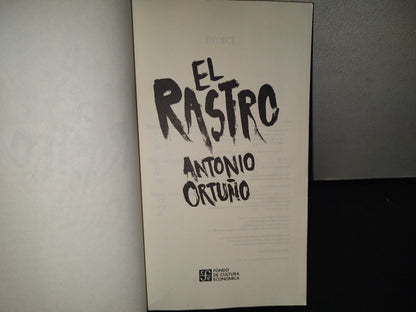 215- El Rastro - Antonio Ortuño - Primera Edición 2016