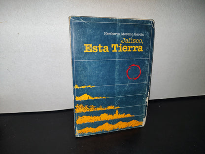 90- Jalisco, Esta Tierra - Heriberto Moreno García - Primera Edición 1982