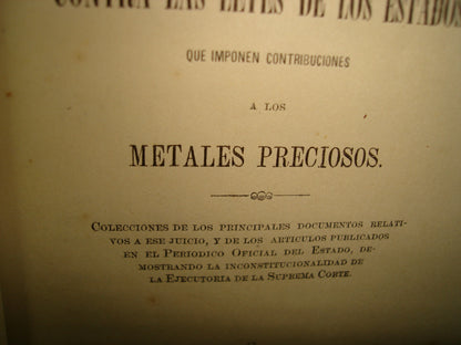 169- El Amparo Concedio Contra Leyes Del Estados Que Imponen Contribuciones A Metales Preciosos. Guadalajara. Tipografía De Sinforoso Banda, 1874