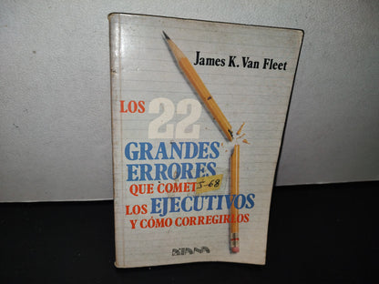 80- Los 22 Grandes Errores Que Cometen Los Ejecutivos Y Cómo Corregirlos - James K. Van Fleet