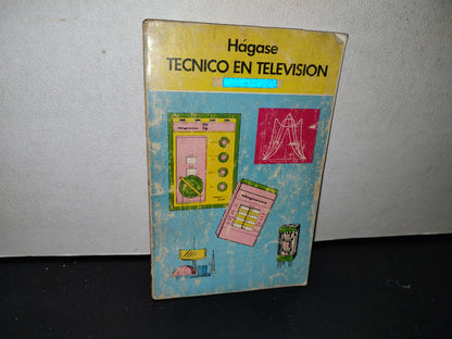 179- Hágase Técnico En Televisión - Minerva Books - 1970