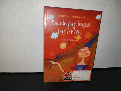 96- Donde Hay Brujas, Hay Hadas... - Bartolomeu Campos Queirós - 2012