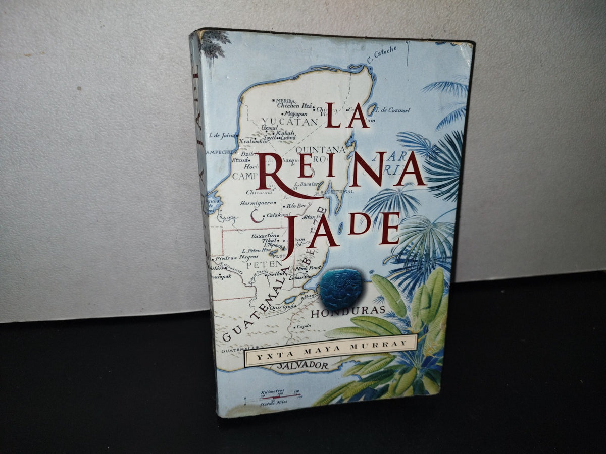 89- La Reina Jade - Yxta Maya - Primera Edición En México 2006