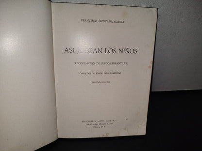 98- Así Juegan Los Niños. Recopilación De Juegos Infantiles - Francisco Moncada García - 1965