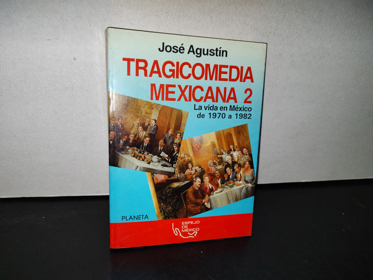 78- Tragicomedia Mexicana 2. La Vida En México De 1970 A 1982 - José Agustín - 1996