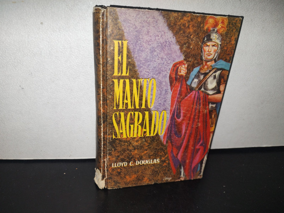132- El Manto Sagrado. Historia De La Túnica De Cristo - Lloyd C. Douglas - 1963