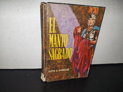 132- El Manto Sagrado. Historia De La Túnica De Cristo - Lloyd C. Douglas - 1963