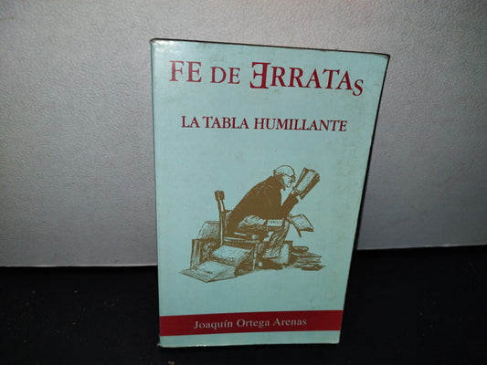 50- Fe De Erratas. Tabla Humillante - Joaquín Ortega Arenas. Coyoacán Editores, 1996