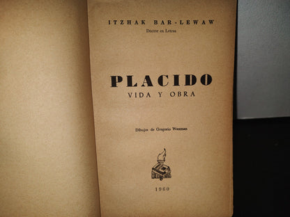 84- Plácido. Vida Y Obra - Itzhak Bar-Lewaw. Ediciones Botas, México - Primera Edición 1960