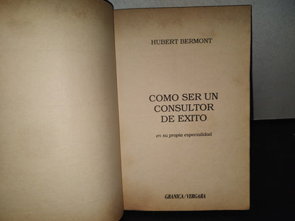 215- Cómo Ser Un Consultor De Éxito - Hubert Bermont
