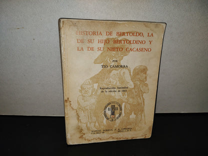 220- Historia De Bertoldo, La De Su Hijo Bertoldino Y La De Su Nieto Cacaseno - Tío Camorra. Reproducción Facsimilar De La Edición De 1843. Manuel Porrúa S. A. Colección Documentos Mexicanos 10 - Primera Edición 1976