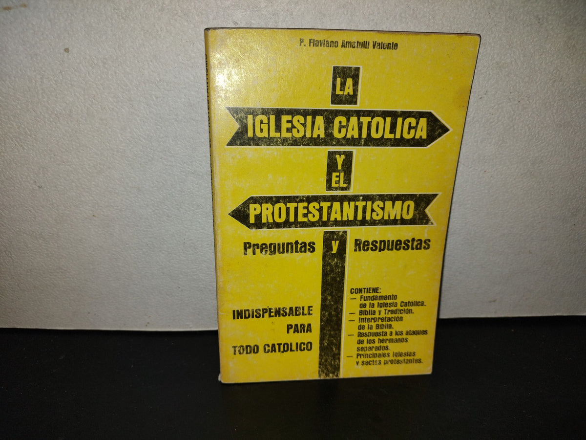 201- La Iglesia Católica Y El Protestantismo. Preguntas Y Respuestas - Flaviano Amatulli, Primera Edición 1986