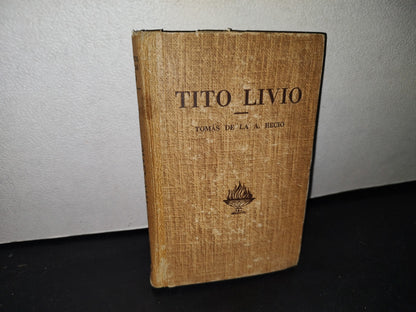161- Clásicos Labor. XVI. Tito Livio - Tomás De La A. Recio - 1952