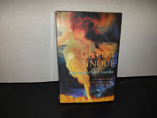 199- La Mujer Del Sueño - Gilbert Sinoué - Ediciones B. Primera Edición 2002