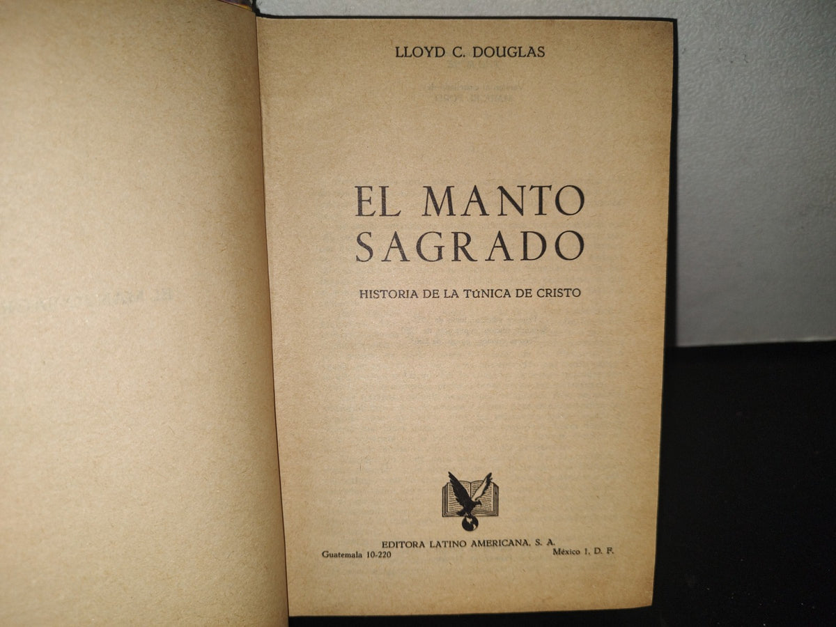 132- El Manto Sagrado. Historia De La Túnica De Cristo - Lloyd C. Douglas - 1963