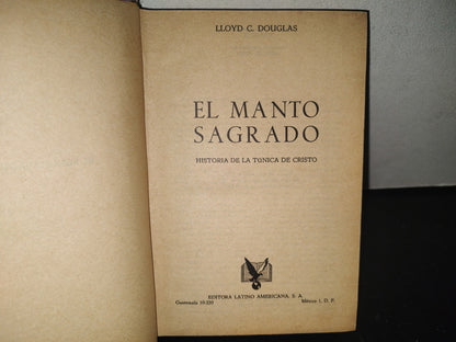 132- El Manto Sagrado. Historia De La Túnica De Cristo - Lloyd C. Douglas - 1963