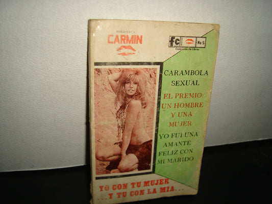 21- Carambola Sexual. El Premio: Un Hombre Y Una Mujer. Yo Fui Una Amante Feliz Con Mi Marido