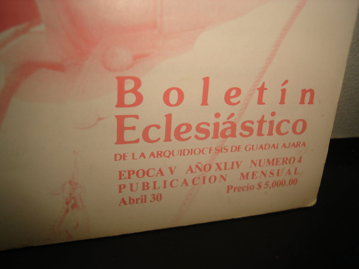 10- Boletín Eclesiástico De +La Arquidiócesis De Guadalajara. Época V Año Xliv Número 4 - 1990