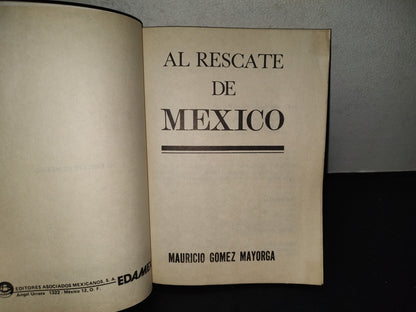 202- Al Rescate De México - Mauricio Gómez Mayorga - Edamex - 1982